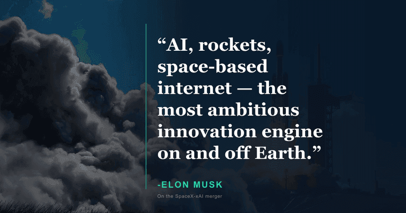 Elon Musk: "AI, rockets, space-based internet — the most ambitious innovation engine on and off Earth."